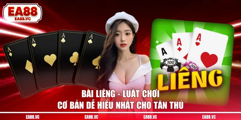 Bài Liêng - Luật Chơi Cơ Bản Dễ Hiểu Nhất Cho Tân Thủ