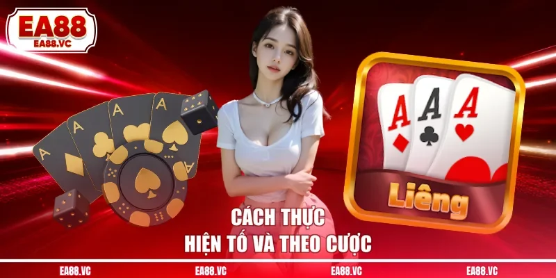 Cách thực hiện tố và theo cược