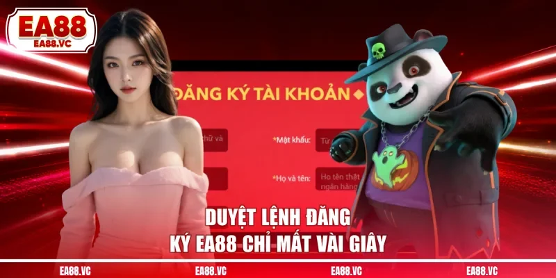 Duyệt lệnh đăng ký EA88 chỉ mất vài giây