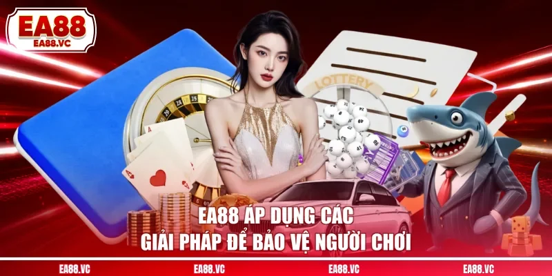 EA88 áp dụng các giải pháp để bảo vệ người chơi