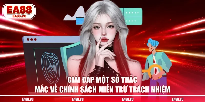 Giải đáp một số thắc mắc về chính sách miễn trừ trách nhiệm