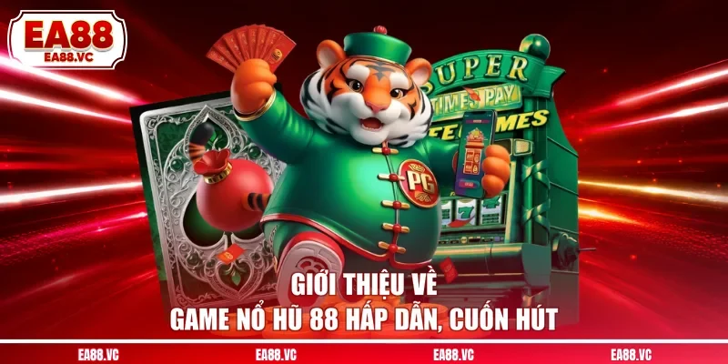 Giới thiệu về game nổ hũ 88 hấp dẫn, cuốn hút