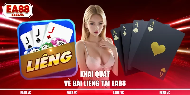 Khái quát về bài Liêng tại EA88