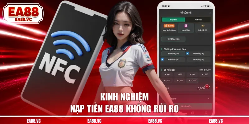 Kinh nghiệm nạp tiền EA88 không rủi ro