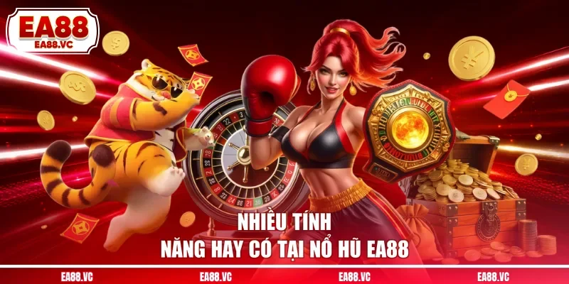 Nhiều tính năng hay có tại nổ hũ EA88
