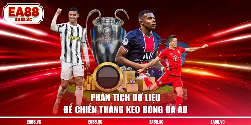 Phân tích dữ liệu để chiến thắng kèo bóng đá ảo
